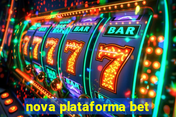 nova plataforma bet